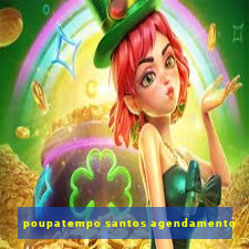 poupatempo santos agendamento